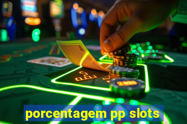 porcentagem pp slots